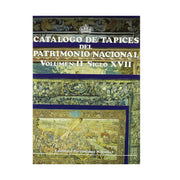 Catálogo de tapices del Patrimonio Nacional: vol. II. Siglo XVII