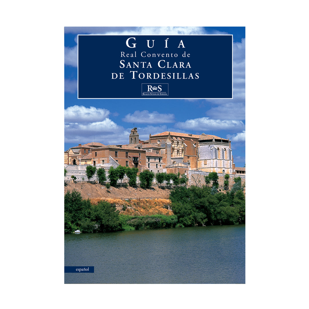 Guía Real Convento de Santa Clara de Tordesillas