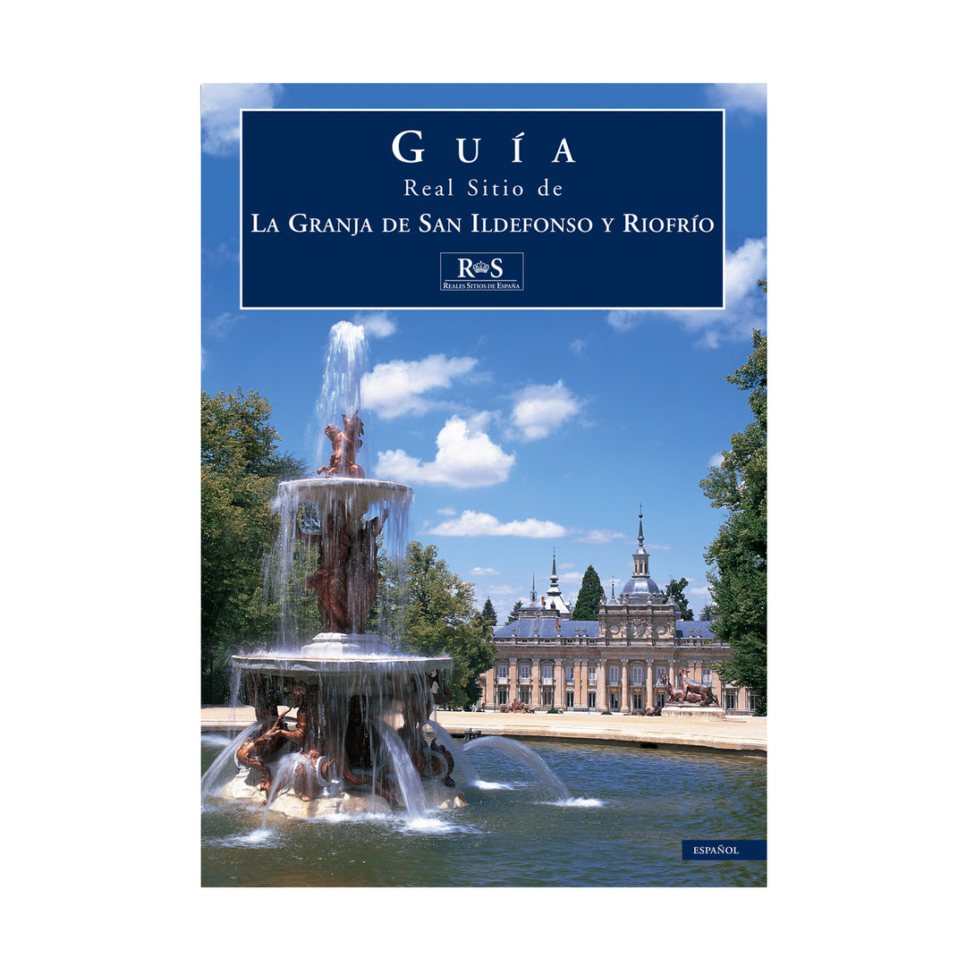 Guía Real Sitio de La Granja de San Ildefonso y Riofrío