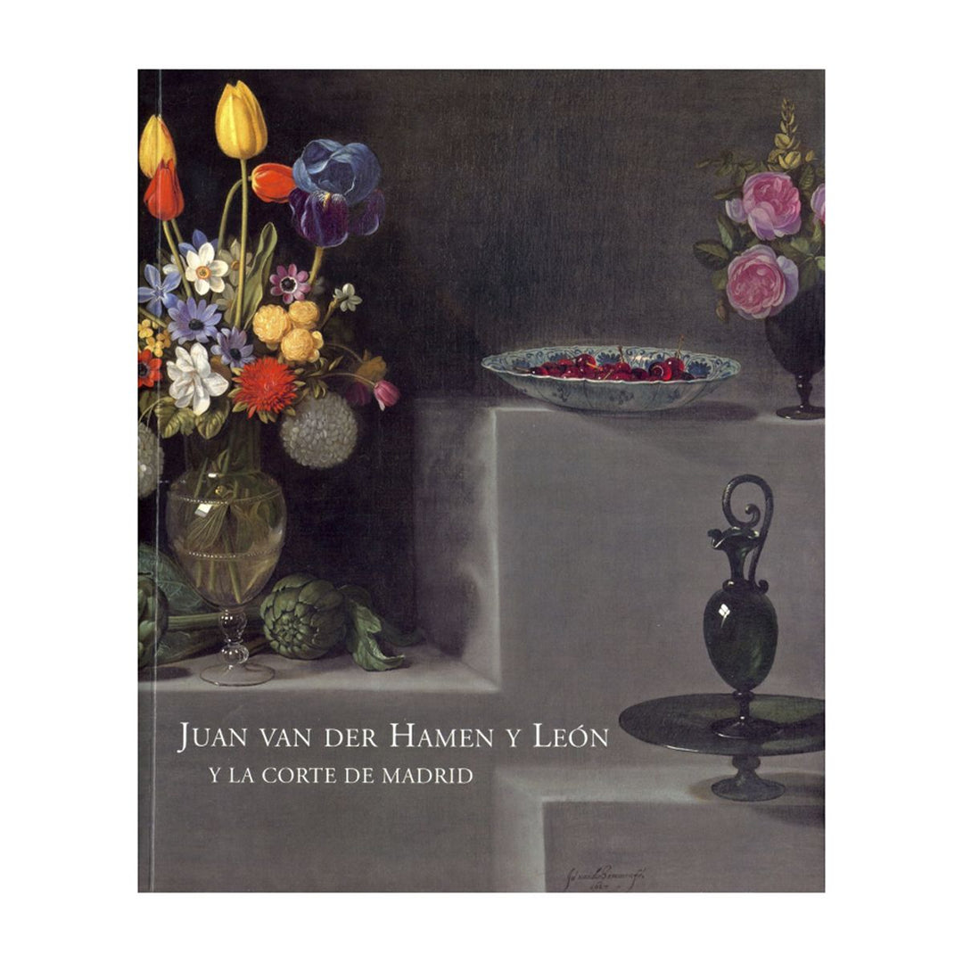 Juan van der Hamen y León y la Corte de Madrid